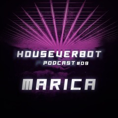 HOUSEVERBOT Podcast // Marica #09