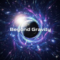 Beyond Gravity