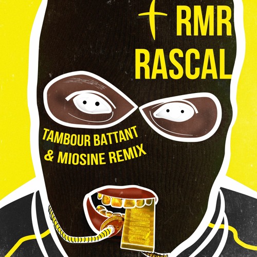 Rascal By Rmr Stream RMR - Rascal (Tambour Battant & Miosine Remix) by TAMBOUR ...