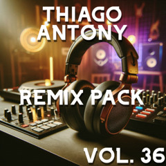 Thiago Antony Remix Pack Vol. 36 [pitched down due copyrights] #Outnow #BuyWav