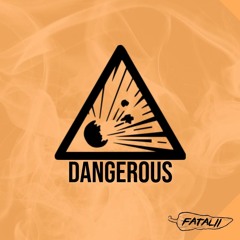 Dangerous