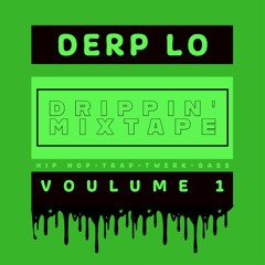 DERP LO - DRIPPIN MIXTAPE V1
