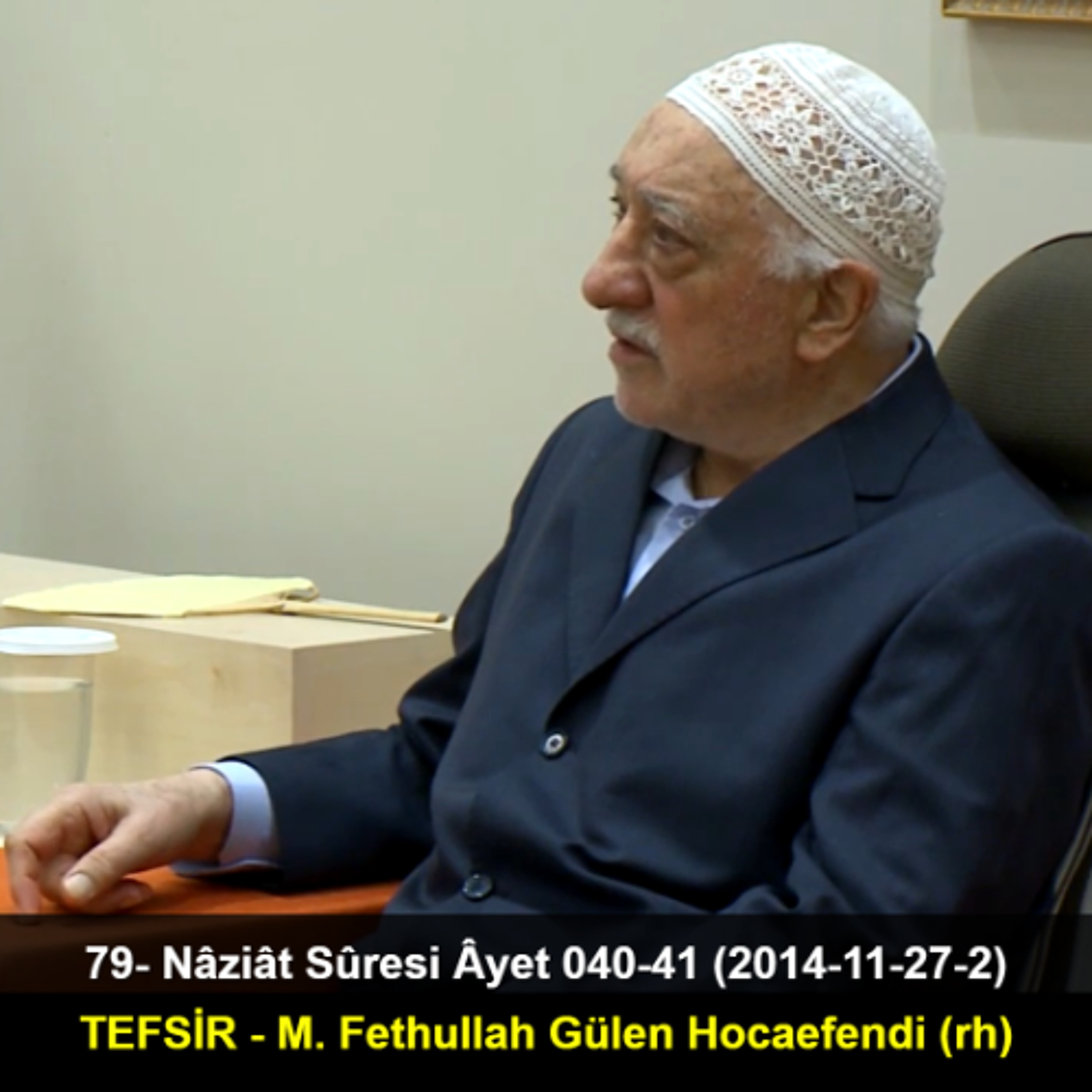 079.Nâziât Sûresi Âyet 040-41 (2014-11-27-2) M. Fethullah Gülen Hocaefendi-TEFSİR