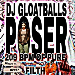 DJ GLOAT BALLS - POSER 209BPM
