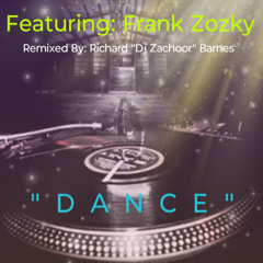 Dance Featuring Frank Zozky (Richard Dj Zachoor Barnes) Remix