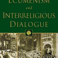 [GET] PDF 📜 Ecumenism and Interreligious Dialogue: Unitatis Redintegratio, Nostra Ae