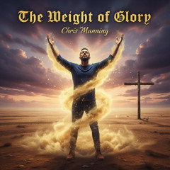 The Weight of Glory