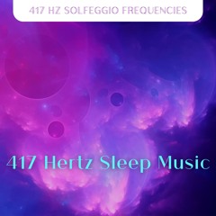 417 Hz Soothing Sounds