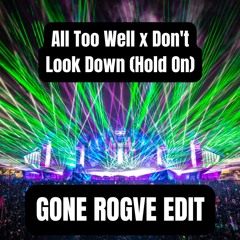 All Too Well x Don't Look Down (Hold On) (GONE ROGVE EDIT) [Taylor Swift vs. Excision, Codeko]