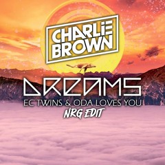 EC Twins, Oda Loves You - Dreams [Charlie Brown NRG Edit] Short Edit