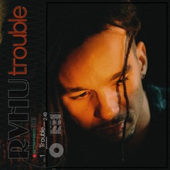 TROUBLE