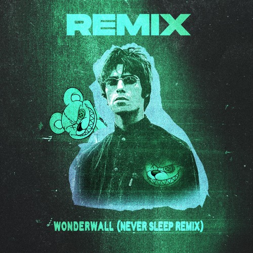Oasis - Wonderwall (Never Sleep Remix) [FREE DOWNLOAD]