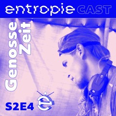 entropieCast S2E4 Genosse Zeit
