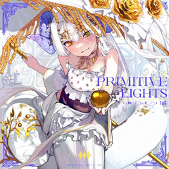 PRIMITIVE LIGHTS / TAG【Arcaea】