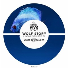 Wolf Story - Imagine Yourself (Dude Skywalker Reimagination)
