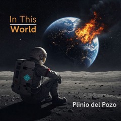 Plinio del Pozo In this World