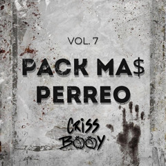 PACK MA$ PERREO VOL. 7 Criss Booy (Buy = IG)