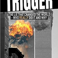 [Ebook]^^ The Trigger: The Lie That Changed the World [ PDF ] Ebook
