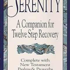 [Serenity: A Companion for Twelve Step Recovery Complete With New Testament Psalms a nd Pr