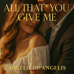 All that you give me