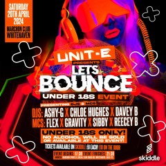 Unit - E Lets Bounce Under 18s Promo