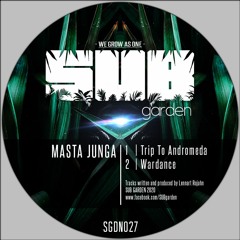 Masta Junga - Trip To Andromeda / Wardance (SGDN027) [showreel] - OUT NOW on BANDCAMP!!