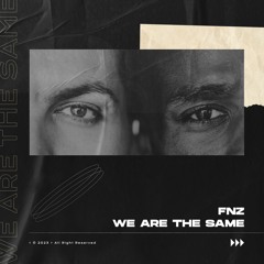 FNZ - We Are The Same