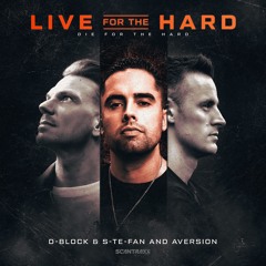 D-Block & S-Te-Fan x Aversion - Live For The Hard [OUT NOW]