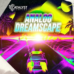 Catalyst Samples - Analog Dreamscape