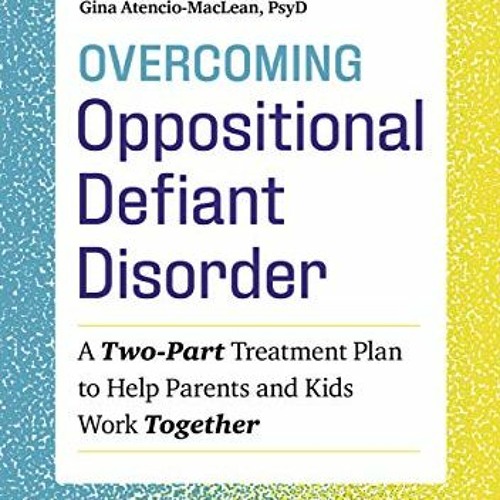 [Download] EBOOK 📋 Overcoming Oppositional Defiant Disorder: A Two-Part Treatment Pl