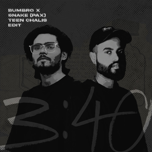 Bumbro X Snake (Teen Chalis Edit)