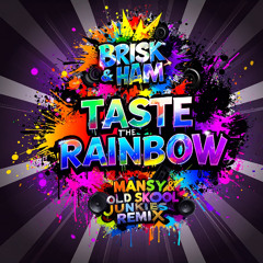 Brisk & Ham - Taste The Rainbow (Mansy & OSJ Remix) [FREE DOWNLOAD] (2025)
