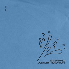 too much ft. buddy love