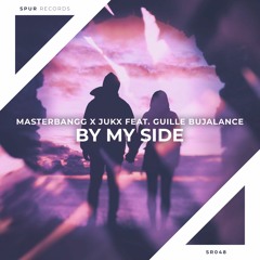 MasterBangg X Jukx feat. Guille Bujalance - By My Side