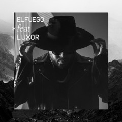 ElFuego*feat*Luxor