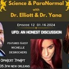 Science And ParaNormal   Michelle Desrochers  UFOs  An Honest Discussion