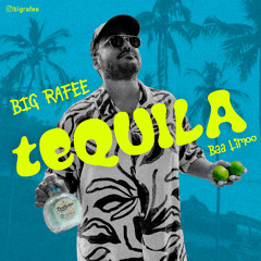 BigRafee - Tequila Baa Limoo