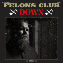 Big B, The Felons Club - Down