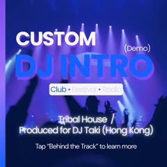 Custom DJ Intro Demo – Tribal House Club Opening (for DJ Taki, Hong Kong)