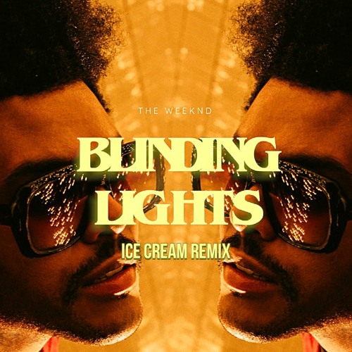 The Weeknd - Blinding Lights (ICE CREAM Remix)