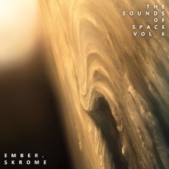 The Sounds of Space VOL 6 (w/ skrome)
