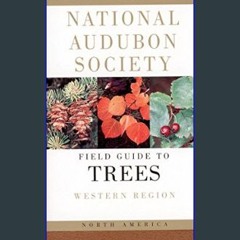 {READ/DOWNLOAD} 📖 National Audubon Society Field Guide to North American Trees--W: Western Region