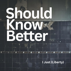 I Just (Liberty)