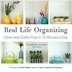 EBOOK #pdf 📕 Real Life Organizing: Clean and Clutter-Free in 15 Minutes a Day (Feng Shui Decoratin