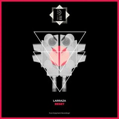 LARRAZA - RESET (original Mix)(Pure Enjoyment Black)