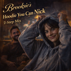 Brooksie.s Hoodie You Can Nick - 2 Step Mix