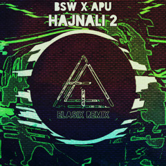 BSW x APU - Hajnali 2 (eLasix remix)