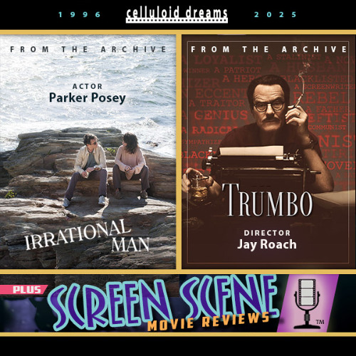 PARKER POSEY + JAY ROACH (2015 Archive) + ALL NEW MOVIE REVIEWS (CELLULOID DREAMS THE MOVIE SHOW) 5-22-25