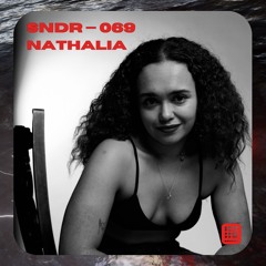 SNDR 069 // NATHALIA