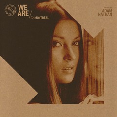 Adam Nathan – We Are | 02 Montreal